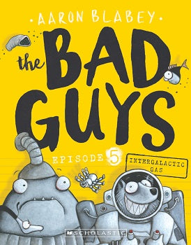 The Bad Guys #5: Intergalactic Gas