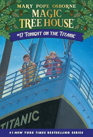 Magic Tree House #17: Tonight on the Titanic