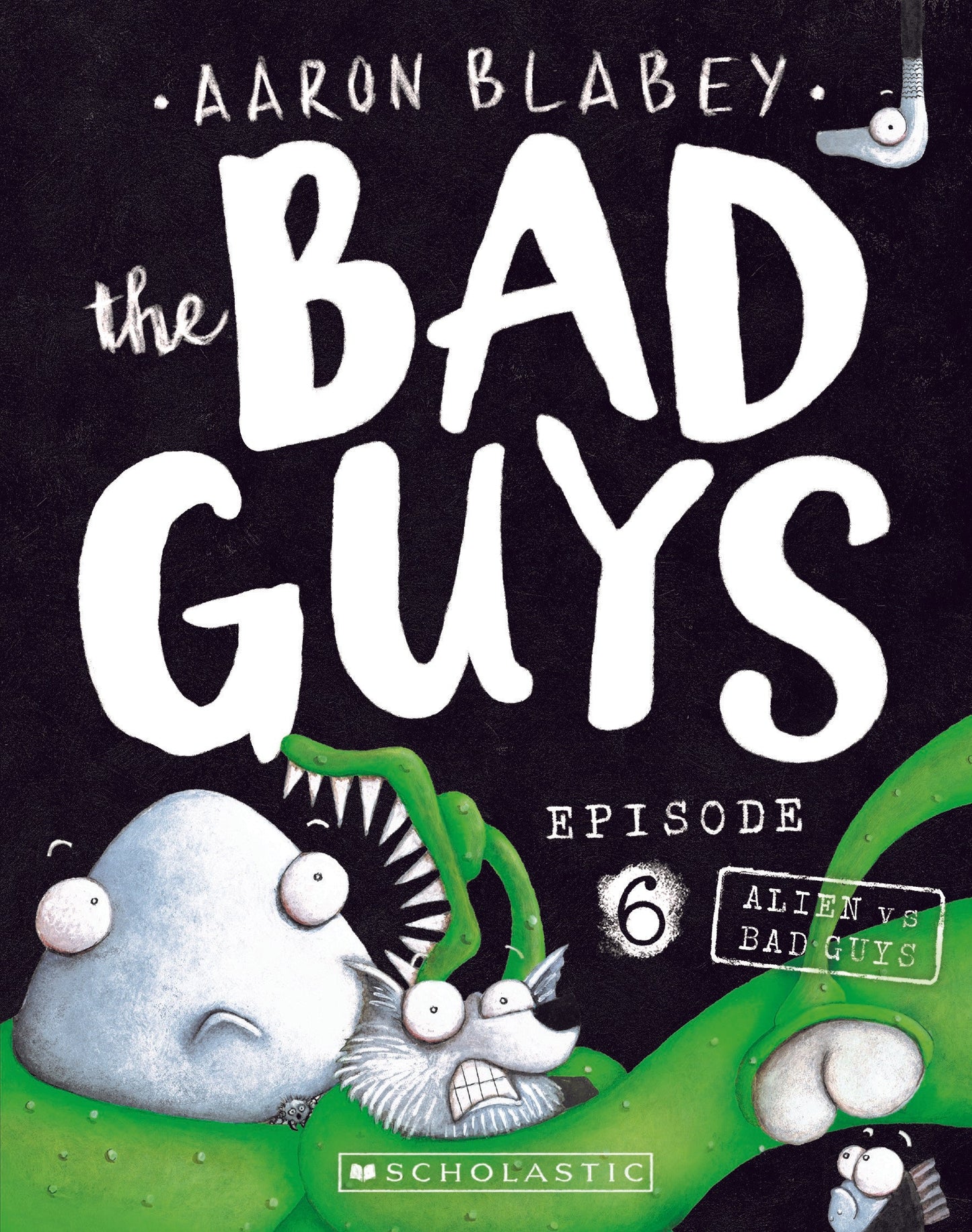 The Bad Guys #6: Alien Vs Bad Guys