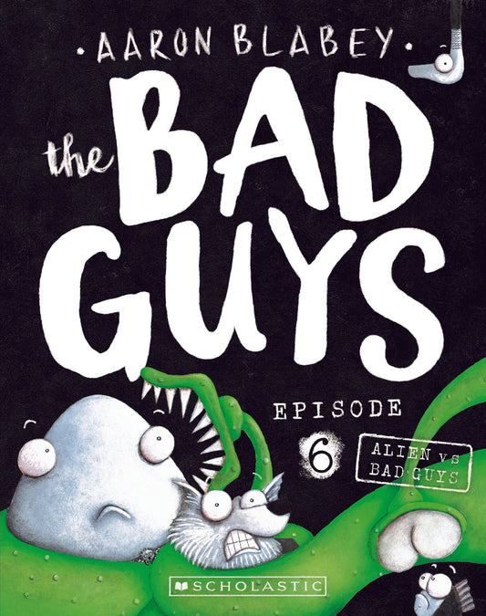 The Bad Guys #6: Alien Vs Bad Guys